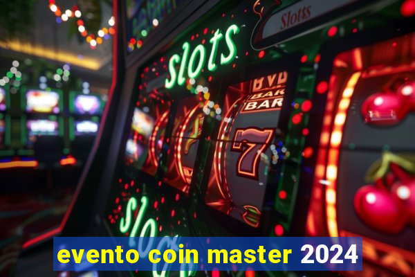 evento coin master 2024